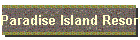 Paradise Island Resort
